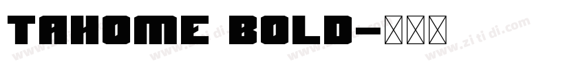 Tahome Bold字体转换 Tahome Bold字体转换